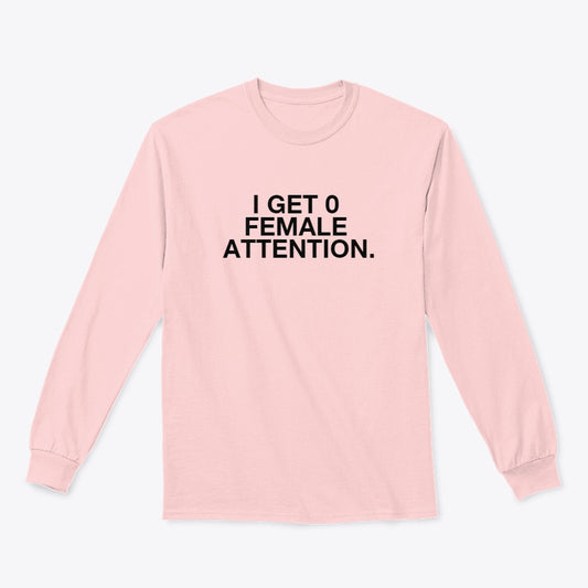 "Female Attention" Sweatshirt